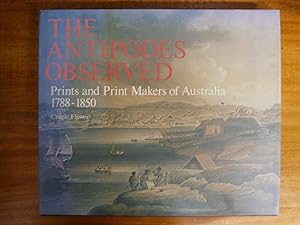 Image du vendeur pour THE ANTIPODES OBSERVED: PRINTS AND PRINT MAKERS OF AUSTRALIA 1788-1850 mis en vente par Uncle Peter's Books