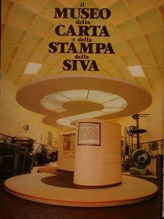 IL MUSEO DELLA CARTA E DELLA STAMPA DELLA SIVA.