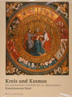 Seller image for KREIS UND KOSMOS. Ein restaurierts Tafelbild des 15. Jahrhunderts. Kunstmuseum Basel. for sale by EDITORIALE UMBRA SAS