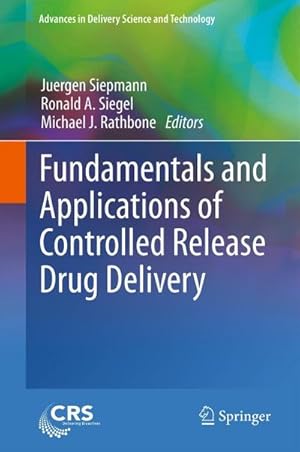 Bild des Verkufers fr Fundamentals and Applications of Controlled Release Drug Delivery zum Verkauf von AHA-BUCH GmbH