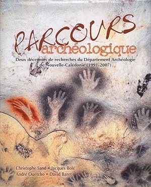 Parcours Archeologique: Deux Decennies du Departement Archeolodie de Nouvelle Caledonie 1991 - 2007