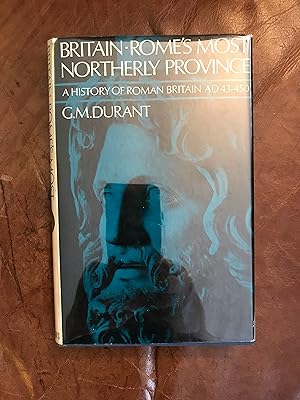 Seller image for Britain, Rome's Most Northerly Province: A History of Roman Britain, A.D.43-450 for sale by Three Geese in Flight Celtic Books