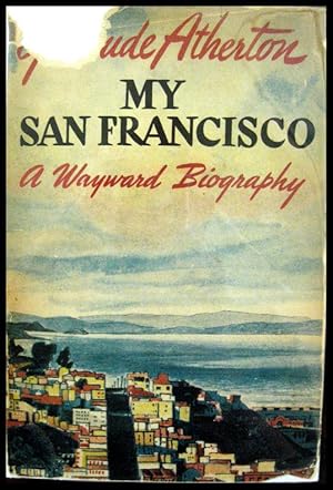 My San Francisco: A Wayward Biography