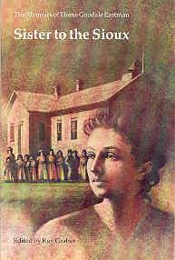 Bild des Verkufers fr Sister to the Sioux: Memoirs of Elaine Goodale Eastman, 1885-91 zum Verkauf von The Book Faerie