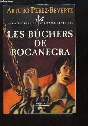 Image du vendeur pour Les Bchers de Bocanegra. Les aventures du Capitaine Alatriste. mis en vente par Le-Livre