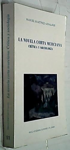 Imagen del vendedor de La novela corta murciana (1900 - 1936). Crtica y sociologa a la venta por Librera La Candela