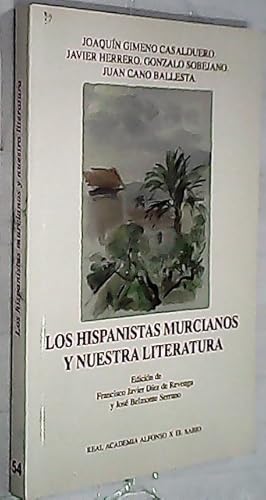 Imagen del vendedor de Los hispanistas murcianos y nuestra literatura a la venta por Librera La Candela