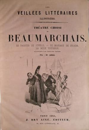 Imagen del vendedor de Thatre Choisi de Beaumarchais: Le Barbier de Sville. Le Mariage de Figaro. La Mre Coupable. Illustrs par Edouard Frre. a la venta por Hesperia Libros