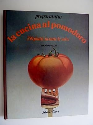 Immagine del venditore per Collana PREPARATUTTO - LA CUCINA AL POMODORO 250 Piatti in tutte le salse. Prima Edizione" venduto da Historia, Regnum et Nobilia