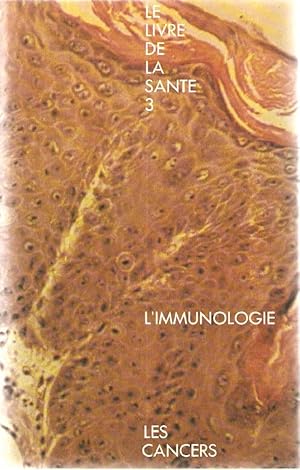 Seller image for Le livre de la sant-L'immunologie-Les Cancers for sale by dansmongarage