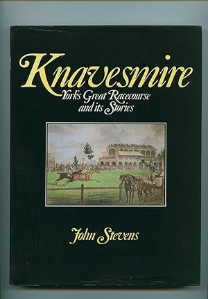 Image du vendeur pour Knavesmire; York's Great Racecourse and its Stories mis en vente par Little Stour Books PBFA Member