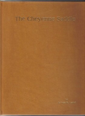 The Cheyenne Saddle: A Study Of Stock Saddles Of E.l. Gallatin, Frank A. Meanea And The Collins B...