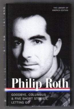 Seller image for Philip Roth, Novels And Stories 1959-1962 [, Goodbye, Columbus & Five Short Stories, Letting Go] - 1st Edition/1st Printing for sale by Books Tell You Why  -  ABAA/ILAB