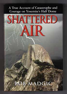 Immagine del venditore per Shattered Air: A True Account Of Catastrophe And Courage On Yosemite's Half Dome - 1st Edition/1st Printing venduto da Books Tell You Why  -  ABAA/ILAB