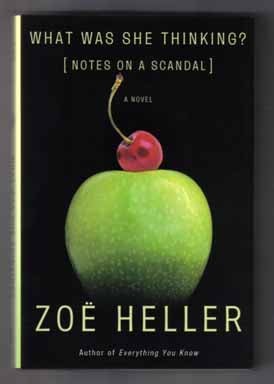 Bild des Verkufers fr What Was She Thinking [Notes On A Scandal] - 1st US Edition/1st Printing zum Verkauf von Books Tell You Why  -  ABAA/ILAB