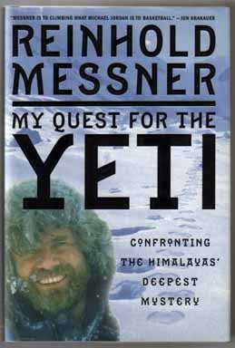 My Quest For The Yeti Confronting The Himalayas' Deepest Mysteries - 1st Edition/1st Printing