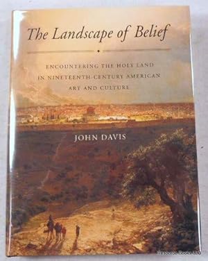 The Landscape of Belief: Encountering the Holy Land in Nineteenth-Century American Art and Culture