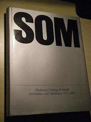 Skidmore, Owings & Merrill. Architektur und Städtebau 1973 - 1983