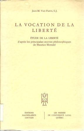 Imagen del vendedor de La Vocation de la Liberte: Etude de la Liberte d'apres les principales oeuvres philosophiques de Maurice Blondel a la venta por Works on Paper