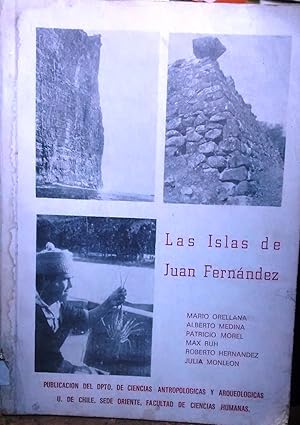 Las isla de Juan Fernández. Historia - Arqueología y Antropología de la Isla Robinson Crusoe