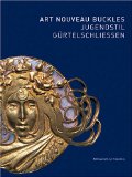 Art nouveau buckles : the Kreuzer collection ; [this book was published by the Museum Villa Stuck...