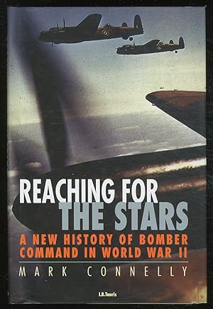 Bild des Verkufers fr Reaching for the Stars: A New History of Bomber Command in World War II zum Verkauf von Between the Covers-Rare Books, Inc. ABAA