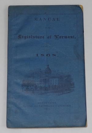 Manual of the Legislature of Vermont for the Years 1868