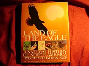 Seller image for Land of the Eagle. A Natural History of North America. for sale by BookMine