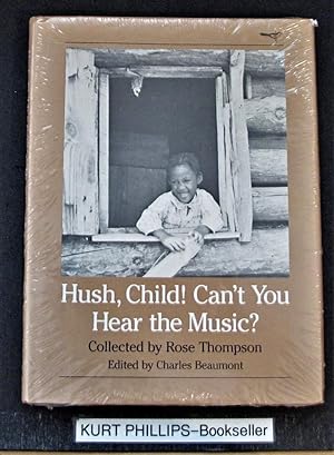 Bild des Verkufers fr Hush Child, Can't You Hear the Music? zum Verkauf von Kurtis A Phillips Bookseller