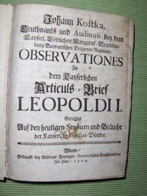 Observationes zu dem Kayserlichen Articuls-Brief LEOPOLDI I Gerichtet Auf den heutigen Stylum und...