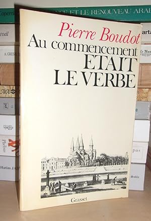 Seller image for AU COMMENCEMENT ETAIT LE VERBE for sale by Planet's books