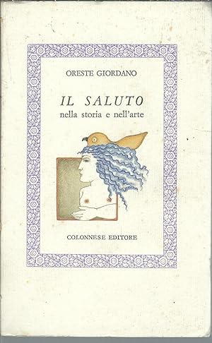 Imagen del vendedor de IL SALUTO NELLA STORIA E NELL'ARTE " LO SPECCHIO DI SILVIA" 22 a la venta por Libreria Rita Vittadello