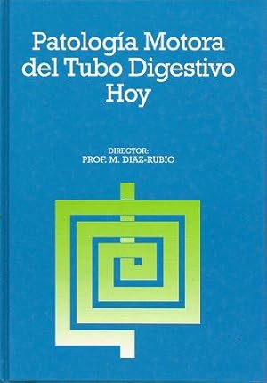 Imagen del vendedor de PATOLOGA MOTORA DEL TUBO DIGESTIVO HOY. Una puesta al da sobre los trastornos motores ms comunes del aparato digestivo. a la venta por angeles sancha libros