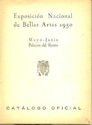 Imagen del vendedor de CATLOGO OFICIAL DE LA EXPOSICIN NACIONAL DE BELLAS ARTES 1950. Mayo-Junio. Palacios del Retiro. a la venta por angeles sancha libros