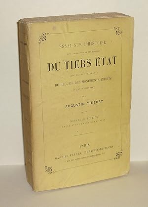 Seller image for Essai sur l'histoire de la formation et des progrs du Tiers-Etat suivi de deux fragments du Recueil des monuments indits de cette histoire. Nouvelle dition revue vec le plus grand soin, Paris, Garnier, 1867. for sale by Mesnard - Comptoir du Livre Ancien