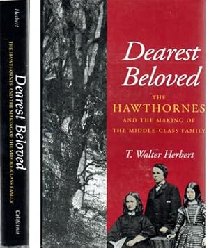 Seller image for Dearest Beloved: the Hawthornes and the Making of the Middle-Class Family (The New Historicism: Studies in Cultural Poetics) for sale by Sutton Books