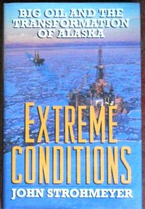 Seller image for Extreme Conditions: Big Oil and the Transformation of Alaska for sale by Canford Book Corral