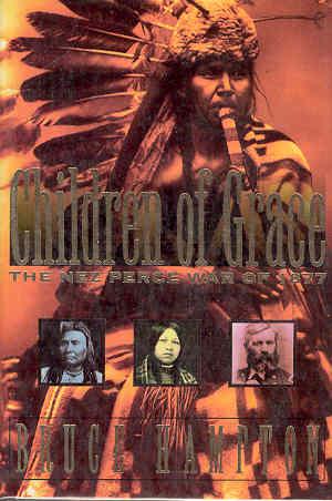 Seller image for Children of Grace: The Nez Perce War of 1877 for sale by The Book Faerie