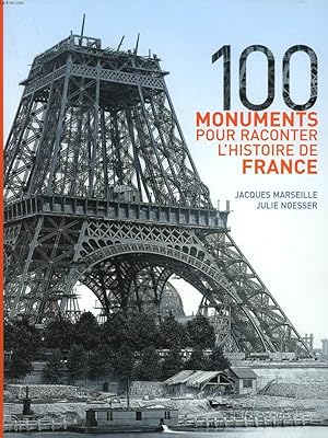 Seller image for 100 MONUMENTS POUR RACONTER L'HISTOIRE DE FRANCE. for sale by Le-Livre