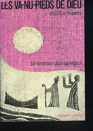 Bild des Verkufers fr LES VA-NU-PIEDS DE DIEU. LE ROMAN DES APTRES. zum Verkauf von Le-Livre