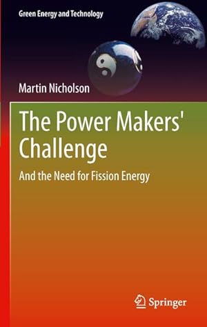 Bild des Verkufers fr The Power Makers' Challenge : And the Need for Fission Energy zum Verkauf von AHA-BUCH GmbH