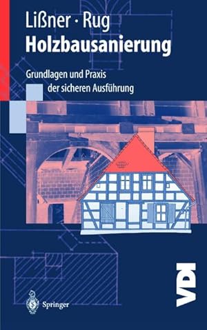 Imagen del vendedor de Holzbausanierung : Grundlagen und Praxis der sicheren Ausfhrung a la venta por AHA-BUCH GmbH