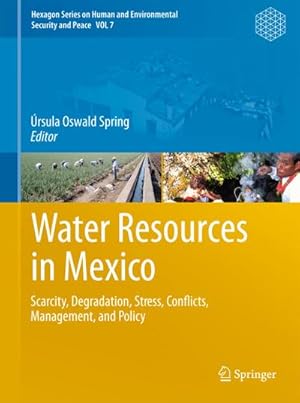 Bild des Verkufers fr Water Resources in Mexico : Scarcity, Degradation, Stress, Conflicts, Management, and Policy zum Verkauf von AHA-BUCH GmbH