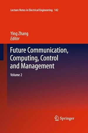 Seller image for Future Communication, Computing, Control and Management : Volume 2 for sale by AHA-BUCH GmbH
