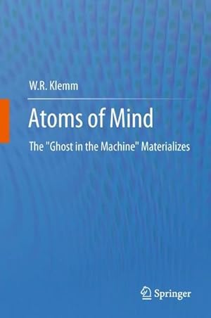 Bild des Verkufers fr Atoms of Mind : The "Ghost in the Machine" Materializes zum Verkauf von AHA-BUCH GmbH