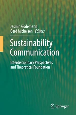 Bild des Verkufers fr Sustainability Communication : Interdisciplinary Perspectives and Theoretical Foundation zum Verkauf von AHA-BUCH GmbH