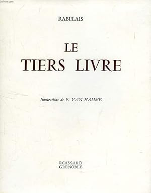 Bild des Verkufers fr LE TIERS LIVRE DES FAITS ET DICTS HEROIQUES DU BON PANTAGRUEL zum Verkauf von Le-Livre