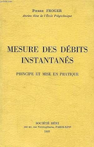 Seller image for MESURE DES DEBITS INSTANTANES, PRINCIPE ET MISE EN PRATIQUE for sale by Le-Livre