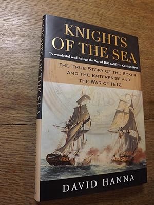 Seller image for Knights of the Sea : The True Story of the Boxer and the Enterprise and the War Of 1812 for sale by Hill Country Books