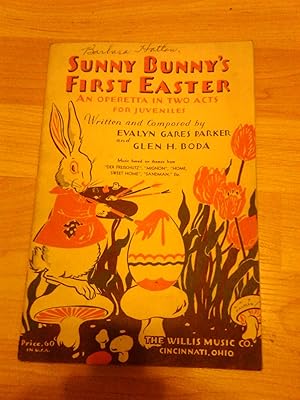 Image du vendeur pour Sunny Bunny's First Easter An Operetta in Two act for Juveniles mis en vente par H&G Antiquarian Books